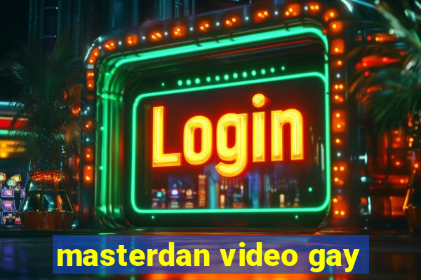 masterdan video gay